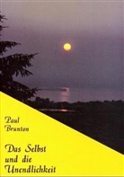 Paul Brunton - Das Selbst und die Unendlichkeit