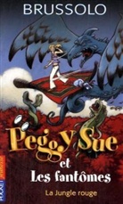 Serge Brussolo - Peggy Sue et les fantômes. Vol. 8. La jungle rouge
