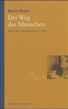Martin Buber - Der Weg des Menschen nach der chassidischen Lehre