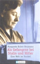 Margarete Buber-Neumann - Als Gefangene bei Stalin und Hitler