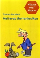 Torsten Buchheit - Heiteres Gartenlexikon