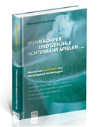 Elisabeth Buchner - Wenn Körper und Gefühle Achterbahn spielen