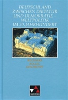 Sabine u a Lück, Bernhar Pfändtner, Bernhard Pfändtner, Jürge Weber, Jürgen Weber - Buchners Kolleg Geschichte, Ausgabe C: Deutschland zwischen Diktatur und Demokratie - Weltpolitik im 20. Jahrhundert