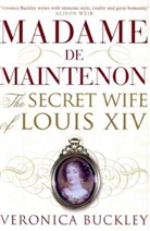 Veronica Buckley - Madame De Maintenon