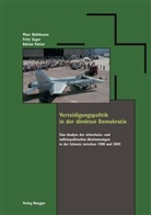 Marc Bühlmann, Fritz Sager, Adrian Vatter - Verteidigungspolitik in der direkten Demokratie