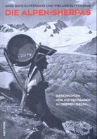 Anke Anke Bünz-Elfferding, Anke Bünz-Elfferding, Wieland Efferding, Wieland Elfferding - Die Alpen-Sherpas