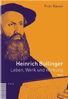 Fritz Büsser - Heinrich Bullinger - Bd. 1: Heinrich Bullinger