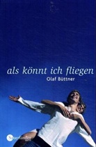 Olaf Büttner - Als könnt ich fliegen