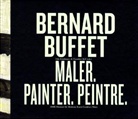 Bernard Buffet, Dorothee Brill, Dorothée Brill, Udo Kittelmann - Bernard Buffet. Maler. Painter. Peintre