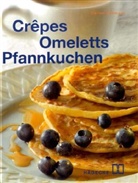 Carine Buhmann - Crepes, Omelettes, Pfannkuchen