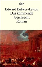 Edward Bulwer-Lytton, Edward G. Bulwer-Lytton, Edward George Bulwer-Lytton - Das kommende Geschlecht
