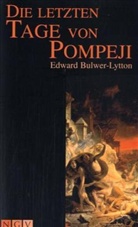 Edward Bulwer-Lytton, Edward G. Bulwer-Lytton, Edward George Bulwer-Lytton - Die letzten Tage von Pompeji