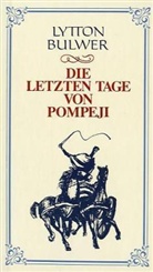 Edward Bulwer-Lytton, Edward G. Bulwer-Lytton, Edward George Bulwer-Lytton - Die letzten Tage von Pompeji
