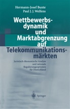 Hermann-Jose Bunte, Hermann-Josef Bunte, Paul J J Welfens, Paul J. J. Welfens - Wettbewerbsdynamik und Marktabgrenzung auf Telekommunikationsmärkten
