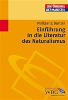 Wolfgang Bunzel - Einführung in die Literatur des Naturalismus