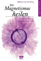 Alphons van der Burg - Mit Magnetismus heilen
