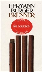 Hermann Burger - Brenner - Bd.1: Brunsleben