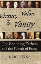 Eric Burns - Virtue, Valor, & Vanity