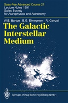 W Burton, W B Burton, W. B. Burton, W.B. Burton, B Elmegreen, B G Elmegreen... - The Galactic Interstellar Medium
