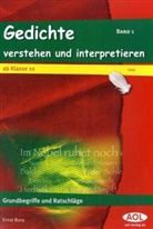 Ernst Bury - Gedichte verstehen und interpretieren - 1: Grundbegriffe und Ratschläge