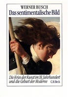 Werner Busch - Das sentimentalische Bild