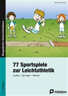 Britta Buschmann - 77 Sportspiele zur Leichtathletik