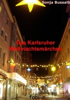 Sonja Bussalb - Das Karlsruher Weihnachtsmärchen