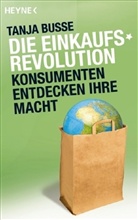 Tanja Busse - Die Einkaufsrevolution