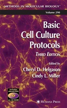 Chery D Helgason, Cheryl D Helgason, Cheryl D. Helgason, L Miller, L Miller, Cindy Miller... - Basic Cell Culture Protocols