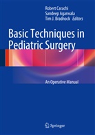Sandee Agarwala, Sandeep Agarwala, Tim J. Bradnock, Robert Carachi, Tim J Bradnock - Basic Techniques in Pediatric Surgery