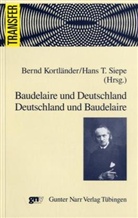 Bernd Kortländer, Hans T. Siepe - Baudelaire und Deutschland - Deutschland und Baudelaire