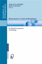 Dietrich, Dietrich, Martin Dietrich, Jean Y. Lazennec, Jean-Yve Lazennec, Jean-Yves Lazennec - Bioceramics in Joint Arthroplasty