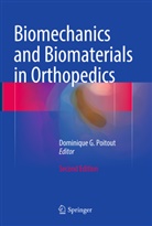Dominique G. Poitout, Dominiqu G Poitout, Dominique G Poitout, Dominique G. Poitout - Biomechanics and Biomaterials in Orthopedics