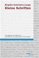 Brigitte Schlieben-Lange, Sarah Dessi Schmid, Sarah Dessì Schmid, Andre Fausel, Andrea Fausel, Joc Hafner... - Brigitte Schlieben-Lange: Kleine Schriften