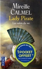 Mireille Calmel - Lady pirate. Vol. 1. Les valets du roi