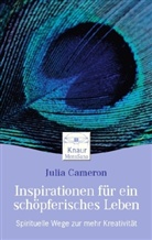 Julia Cameron - Inspirationen für ein schöpferisches Leben