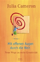 Julia Cameron - Mit offenen Augen durch die Welt