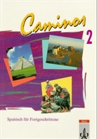 Caminos - 2: Lehrbuch, Spanisch für Fortgeschrittene