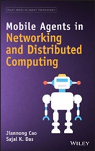 Cao, J Cao, Jiannon Cao, Jiannong Cao, Jian-Nong Cao, Jiannong (Computing Department Cao... - Mobile Agents in Networking and Distributed Computing