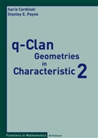 Ilari Cardinali, Ilaria Cardinali, Stanley E Payne, Stanley E. Payne - q-Clan Geometries in Characteristic 2