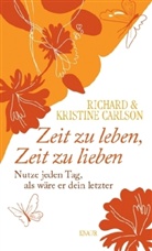 Kristine Carlson, Richard Carlson - Zeit zu leben, Zeit zu lieben