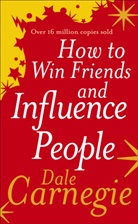 Dale Carnegie, Dale Carnegie - How to Win Friends and Influence People