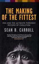 Sean B. Carroll - Making of the Fittest