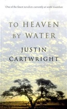 Justin Cartwright - To Heaven by Water