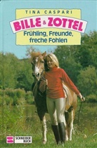 Tina Caspari - Bille und Zottel - 12: Frühling, Freunde freche Fohlen