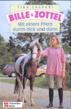 Tina Caspari - Bille und Zottel - 3: Mit einem Pferd durch dick und dünn