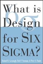 Roland R. Cavanagh, Robert P. Neuman, Pete Pande, Peter S. Pande - What Is Design for Six Sigma?
