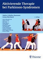 Andres O. Ceballos-Baumann, Georg Ebersbach - Aktivierende Therapien bei Parkinson-Syndromen, m. 1 DVD-ROM u. 1 DVD
