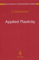 J. Chakrabarty, Jagabandhu Chakrabarty, Joana Chakraborty - Applied Plasticity