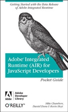 Mike Chambers, Daniel Dura, Kevin Hoyt - Adobe Integrated Runtime (AIR) for JavaScript Developers Pocket Guide